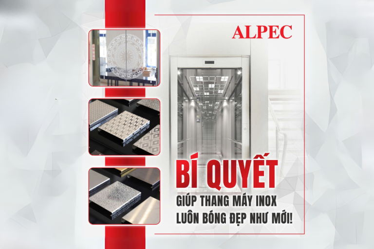 Read more about the article BÍ QUYẾT GIÚP THANG MÁY ALPEC LUÔN BÓNG ĐẸP NHƯ MỚI!