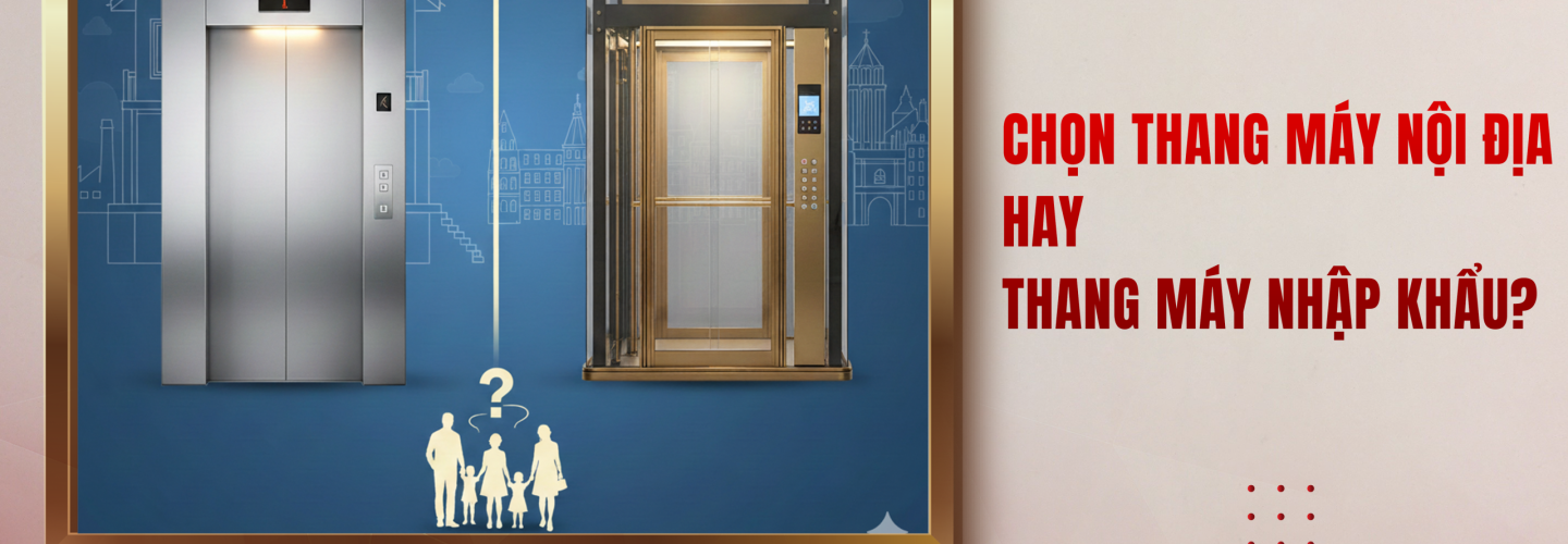 so-sanh-thang-may-noi-dia-va-nhap-khau